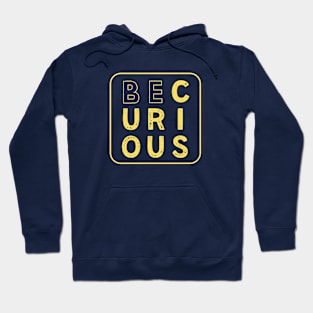 Yellow Vintage Look | BE CURIOUS | Explorer | Word Art Hoodie